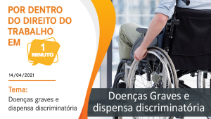 Doenças Graves e Dispensa Discriminatória