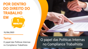 O papel das Políticas Internas no Compliance Trabalhista