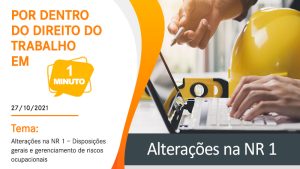 Alterações na NR 1 – Disposições gerais e gerenciamento de riscos ocupacionais