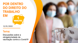 Discussões sobre a obrigatoriedade da vacinação contra a Covid19